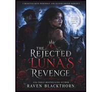 The Rejected Luna's Revenge: A Rejected Mate Werewolf And Second Chance Romance