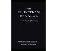 The Rejection of Value: The Refusal of Custody