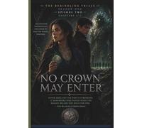 The Rekindling Trials (The Rekindling Trials Season 1) No Crown May Enter: Episode 2: The Stone Thorn, Ch 5-7: A Deadly Elemental Romantasy of Ancient Magic, Hidden Royalty & Slow-Burn Romance