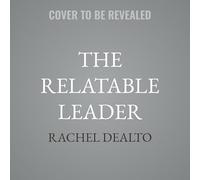 The Relatable Leader: Create a Culture of Connection