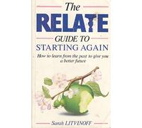 The Relate Guide To Starting Again