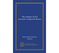 The relation of leaf structure to physical factors