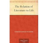 The Relation of Literature to Life