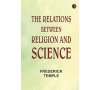 The Relations Between Religion and Science