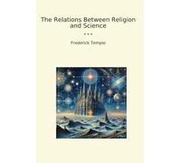 The Relations Between Religion and Science (Classic Books)