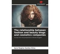 The relationship between fashion and beauty blogs and cosmetics companies: A study from the perspective of female bloggers