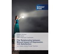 The Relationship between Mutual Impact of Depression, Job Satisfaction: and Anxiety among Female Teachers