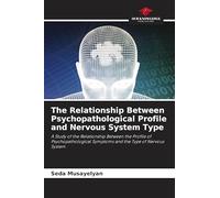 The Relationship Between Psychopathological Profile and Nervous System Type: A Study of the Relationship Between the Profile of Psychopathological Symptoms and the Type of Nervous System