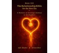 The Relationship Bible for the New Era: A Romance of Sovereign Intimacy in 33 Chambers