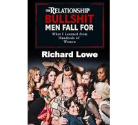The Relationship BULLSHIT Men Fall For: What I Learned from Hundreds of Women