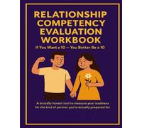The Relationship Competency Evaluation: If You Want a "10" - You Better Be a "10"