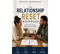 The Relationship Reset Workbook: Questions, Skills, and Real-Life Tools