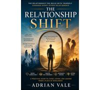 THE RELATIONSHIP SHIFT: Transform the Way You Love, Connect, and Become (The Inner Recode Series)