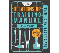 The Relationship Training Manual for Men* *Women's Edition