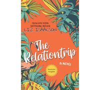 The Relationtrip: Eine romantische Komödie über die Liebe, die aus Freundschaft wächst