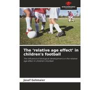 The ‘relative age effect’ in children's football: The influence of biological development on the relative age effect in children's football