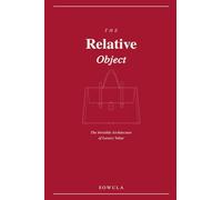 The Relative Object: The Invisible Architecture of Luxury Value