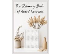 The Relaxing Book of Word Searches: A Mixed Topic Word Search Book to Entertain and Train Your Brain