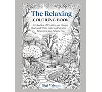 The Relaxing Coloring Book: A Collection of Creative and Unique Black and White Coloring Pages for Relaxation and Artistic Fun