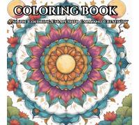 The Relaxing Coloring Book: Easy Stress-Relieving Designs and Inspirational Sayings Inspired by Nature and Peace