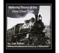 The Relaxing Sound of the Choo Choo Train