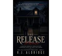 The Release: A Gripping Domestic Thriller with a Shocking Twist You Won’t See Coming [The Cole Bennett Thrillers - Book 3]
