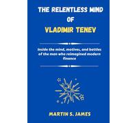 The Relentless Mind of Vladimir Tenev: Inside the mind, motives, and battles of the man who reimagined modern finance