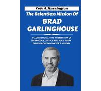 The Relentless Mission of Brad Garlinghouse: A closer look at the intersection of technology, justice, and bold vision through one innovator’s journey (The Wealth Architects)