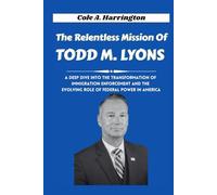 The Relentless Mission of Todd M. Lyons: A deep dive into the transformation of immigration enforcement and the evolving role of federal power in ... of Power: The Lives That Shaped Politics)
