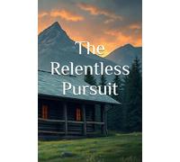 The Relentless Pursuit
