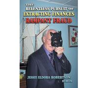 The Relentless Pursuit of Extracting Finances: Rampant Fraud
