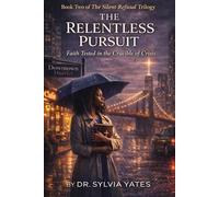 The Relentless Pursuit (The Silent Refusal Trilogy)