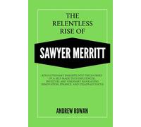 The Relentless Rise of Sawyer Merritt: Revolutionary insights into the journey of a self-made tech influencer, investor, and visionary navigating innovation, finance, and steadfast focus