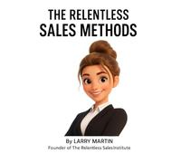 The Relentless Sales Methods