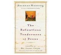 The Relentless Tenderness of Jesus