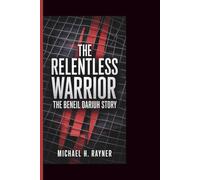 THE RELENTLESS WARRIOR: The Beneil Dariush Story