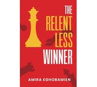 The Relentless Winner: Unvealing the mindset that Conquers