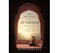 The Relevance of AT-Tawbah: Navigating Life's Trials as a Muslim