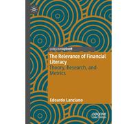 The Relevance of Financial Literacy: Theory, Research, and Metrics