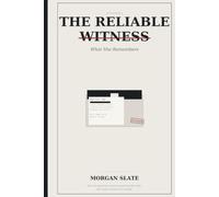THE RELIABLE WITNESS: WHAT SHE REMEMBERS: A Novel of Memory, Marriage, and the Things We Document