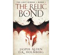 The Relic Bond: 1 (The Lost Riders)