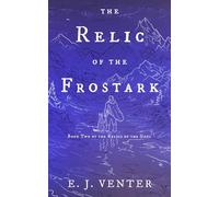 The Relic of the Frostark: A Classic Fantasy Quest Adventure: 2 (Relics of the Gods)