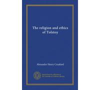 The religion and ethics of Tolstoy