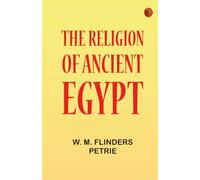 The Religion of Ancient Egypt