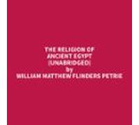 The Religion Of Ancient Egypt (unabridged) (audiolibro)