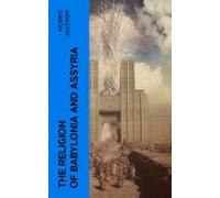The Religion Of Babylonia And Assyria (ebook)