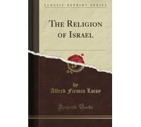 The Religion of Israel (Classic Reprint)