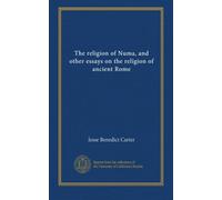 The religion of Numa, and other essays on the religion of ancient Rome