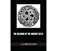 THE RELIGION OF THE ANCIENT CELTS
