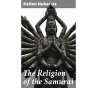 The Religion Of The Samurai (ebook)